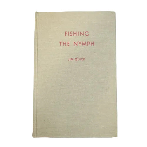 FISHING THE NYMPH - Jim Quick